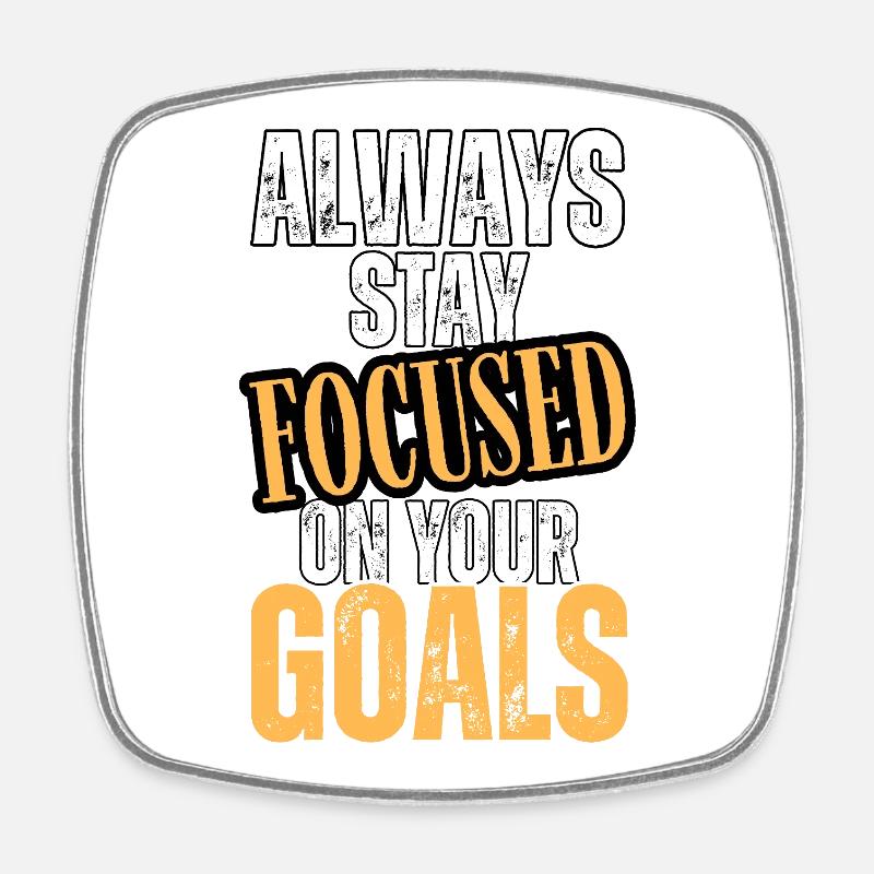 Always focused on your goals - Square fridge magnet - white