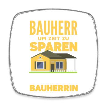 Bauherr Fragen Sie einfach die Bauherrin - Viereckiger Kühlschrankmagnet - Weiß - Vorne