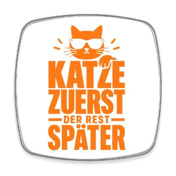 Katze Zuerst Der Rest Später - Viereckiger Kühlschrankmagnet - Weiß - Vorne