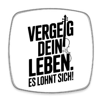 Geige - Vergeig Dein Leben - Violine Motiv Geiger - Viereckiger Kühlschrankmagnet - Weiß - Vorne