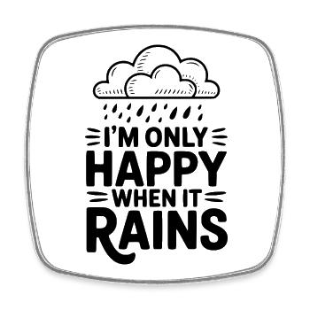 I'm Only Happy When It Rains - Square fridge magnet - white - Front