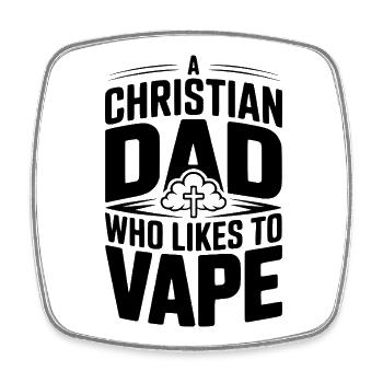 A Christian Dad Who Likes To Vape - Square fridge magnet - white - Front