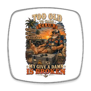 Too old to care - Square fridge magnet - white - Front