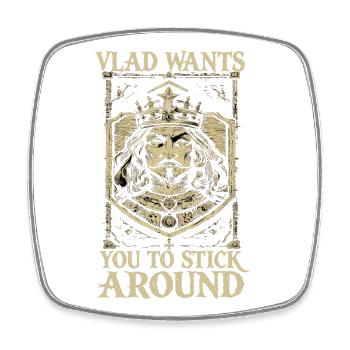 Vlad Do You Want To Stay King's Graphic - Square fridge magnet - white - Front