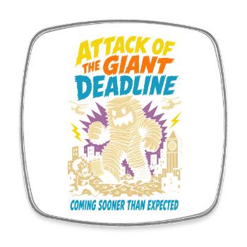 Attack of the gigantic deadline - Square fridge magnet - white - Front
