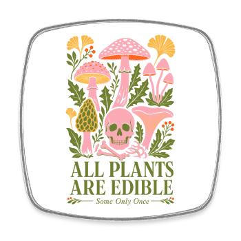 All Plants Are Edible Organic Gardening - Square fridge magnet - white - Front