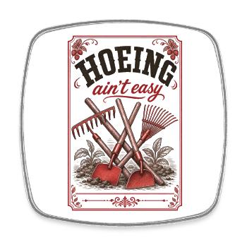 Houer n’est pas facile. Le jardinage biologique - Magnet carré - blanc - Devant