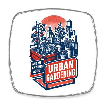 Urban Gardening Ask Me Anything about it - Square fridge magnet - white - Front