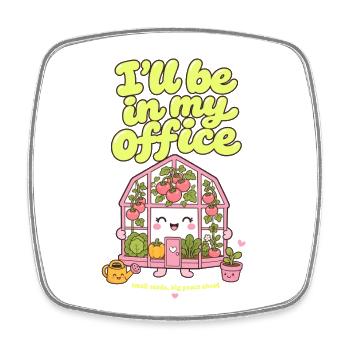 Je vais être dans mon bureau Jardinage bio - Magnet carré - blanc - Devant