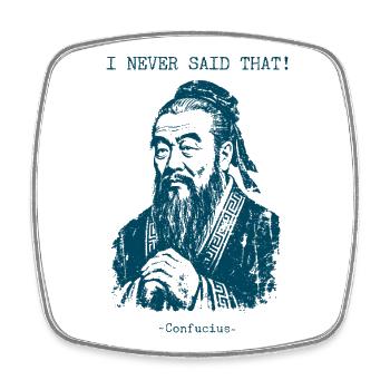 I never said that - Confucius - Square fridge magnet - white - Front
