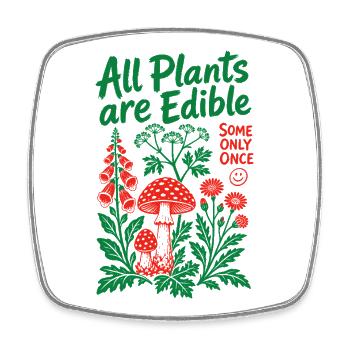 All Plants Are Edible Organic Gardening - Square fridge magnet - white - Front