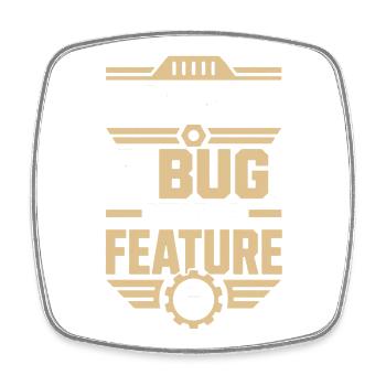It's Not A Bug It's A Feature Nerd Shirt - Viereckiger Kühlschrankmagnet - Weiß - Vorne