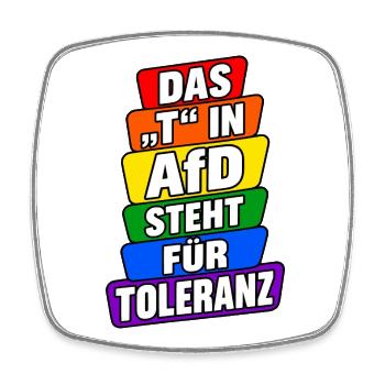 Das T in AfD steht für Toleranz – Bunte Satire - Viereckiger Kühlschrankmagnet - Weiß - Vorne