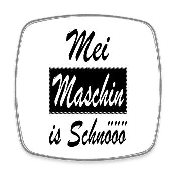 Mei Maschin is Schnööö Dialekt Wien Österreich - Viereckiger Kühlschrankmagnet - Weiß - Vorne