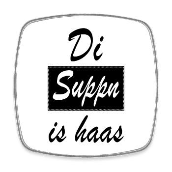 Di Suppn is haas Dialekt Wien Österreich schwarz - Viereckiger Kühlschrankmagnet - Weiß - Vorne