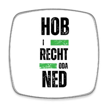 Hob i recht - bayerischer Spruch - Viereckiger Kühlschrankmagnet - Weiß - Vorne