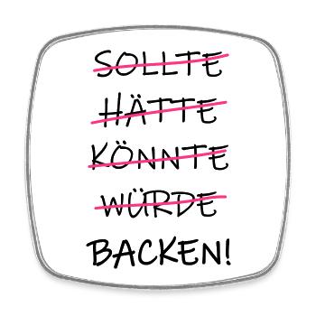 sollte hätte könnte würde Backen! Bäcker Bäckerin - Viereckiger Kühlschrankmagnet - Weiß - Vorne