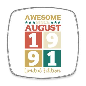 Awesome since August 1991 31st Birthday Gift - Square fridge magnet - white - Front