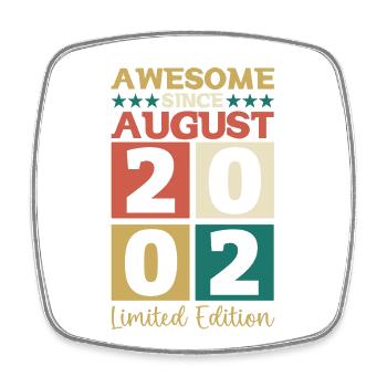 Awesome since August 2002 20th Birthday Gift - Square fridge magnet - white - Front