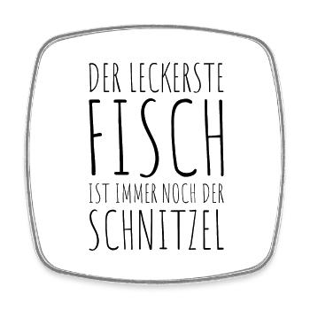 DER LECKERSTE FISCH IST IMMER NOCH DER SCHNITZEL - Viereckiger Kühlschrankmagnet - Weiß - Vorne