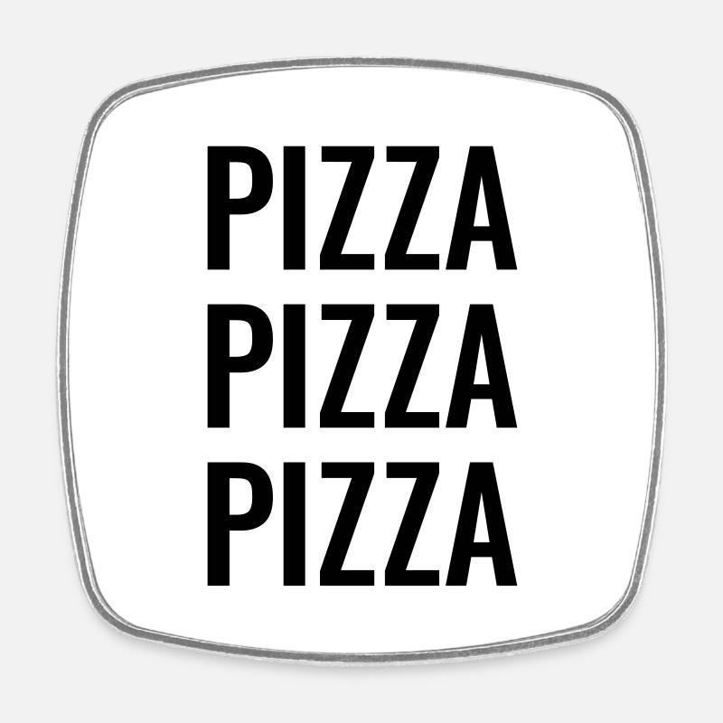 Pizza Pizza Pizza - Magnet carré - blanc
