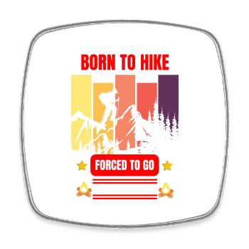 Born to hike forced to go to work - Square fridge magnet - white - Front