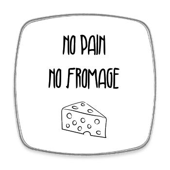 No pain no fromage - Drôle / Humour - Magnet carré - blanc - Devant