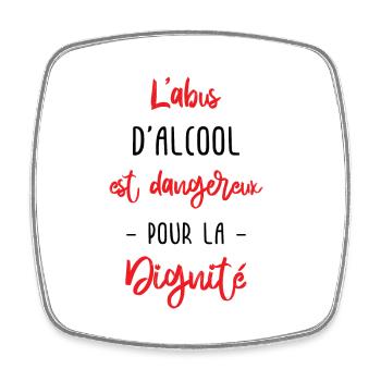 l'abus d'alcool est dangereux pour la dignité - Magnet carré - blanc - Devant