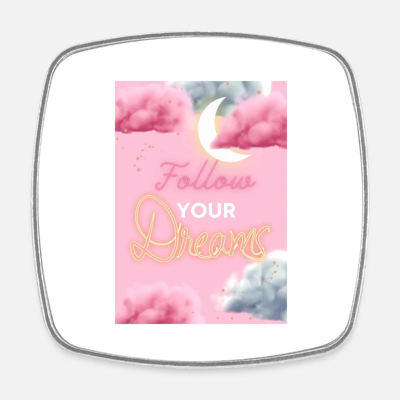 Follow your Dreams - Square fridge magnet - white