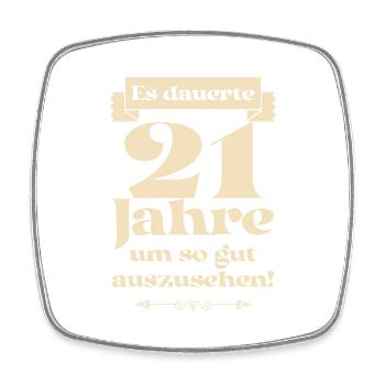 Es dauerte 21 Jahre um so gut auszusehen - Viereckiger Kühlschrankmagnet - Weiß - Vorne