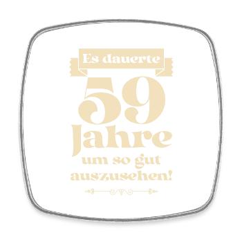 Es dauerte 59 Jahre um so gut auszusehen - Viereckiger Kühlschrankmagnet - Weiß - Vorne