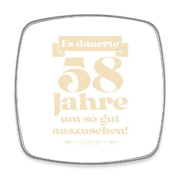 Es dauerte 58 Jahre um so gut auszusehen - Viereckiger Kühlschrankmagnet - Weiß - Vorne