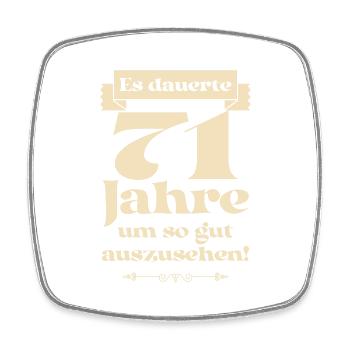 Es dauerte 71 Jahre um so gut auszusehen - Viereckiger Kühlschrankmagnet - Weiß - Vorne