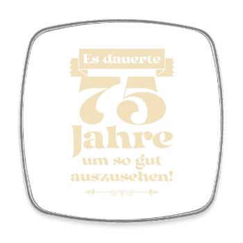 Es dauerte 75 Jahre um so gut auszusehen - Viereckiger Kühlschrankmagnet - Weiß - Vorne