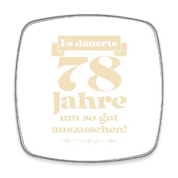 Es dauerte 78 Jahre um so gut auszusehen - Viereckiger Kühlschrankmagnet - Weiß - Vorne