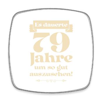 Es dauerte 79 Jahre um so gut auszusehen - Viereckiger Kühlschrankmagnet - Weiß - Vorne