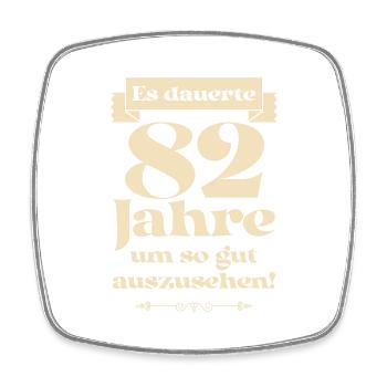 Es dauerte 82 Jahre um so gut auszusehen - Viereckiger Kühlschrankmagnet - Weiß - Vorne
