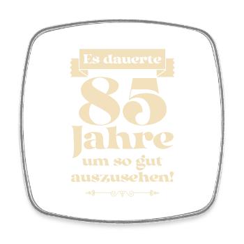 Es dauerte 85 Jahre um so gut auszusehen - Viereckiger Kühlschrankmagnet - Weiß - Vorne
