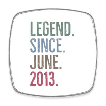 Legend Since June 2013 - Square fridge magnet - white - Front