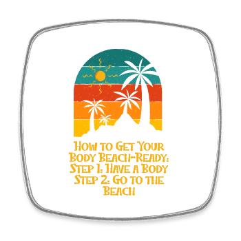 How to Get Your Body Beach Ready Funny Ocean Humor - Viereckiger Kühlschrankmagnet - Weiß - Vorne