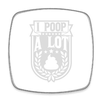 I poop a lot - Viereckiger Kühlschrankmagnet - Weiß - Vorne