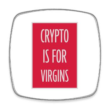 crypto is for virgins - Square fridge magnet - white - Front