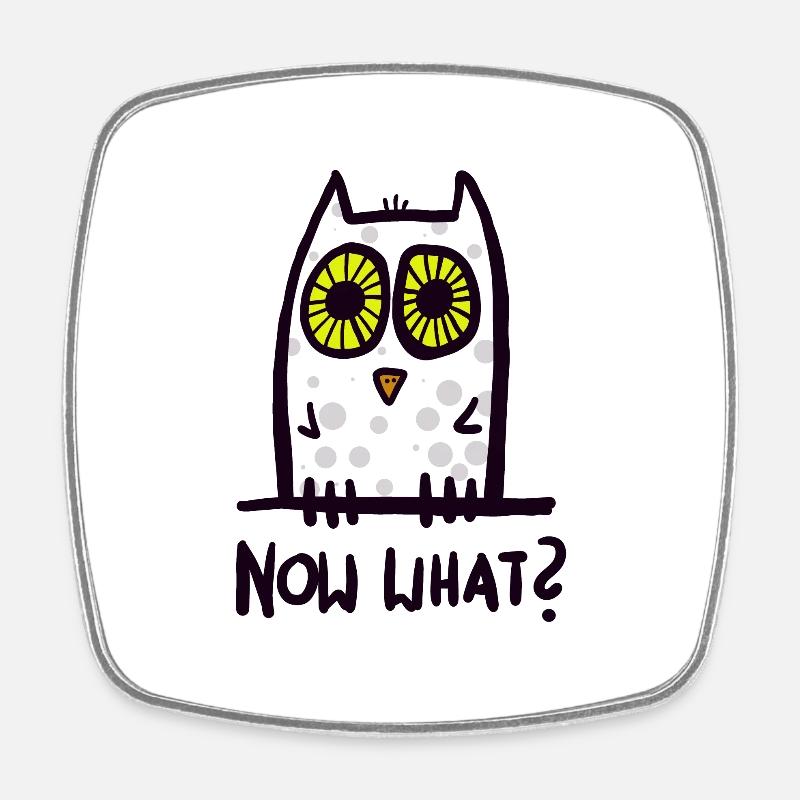 now what? lustige Eule - Viereckiger Kühlschrankmagnet - Weiß