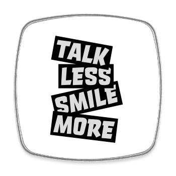 talk less smile more - Square fridge magnet - white - Front