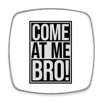 come at me bro - Viereckiger Kühlschrankmagnet - Weiß - Vorne
