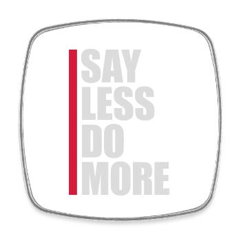 say less do more - Square fridge magnet - white - Front