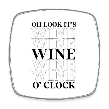 Oh Look It's Wine O' Clock - Mother's Day Funny - Square fridge magnet - white - Front