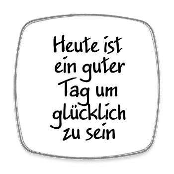 Heute ist ein guter Tag um glücklich zu sein - Viereckiger Kühlschrankmagnet - Weiß - Vorne