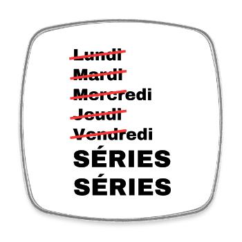 week-end séries - Magnet carré - blanc - Devant