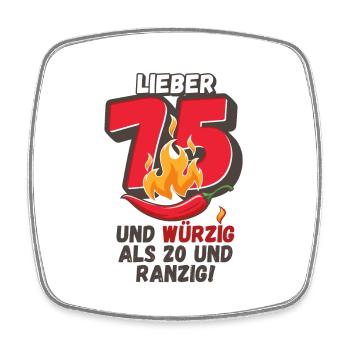 Lieber 75 und würzig als 20 und ranzig! - Viereckiger Kühlschrankmagnet - Weiß - Vorne
